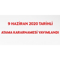 9 HAZİRAN 2020 TARİHLİ ATAMA KARARNAMESİ YAYIMLANDI !